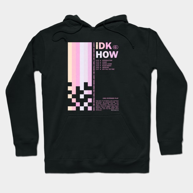 pink aesthetic iDKHOW Hoodie by strasberrie